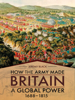 cover image of How the Army Made Britain a Global Power, 1688–1815